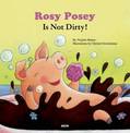 Rosy Posey is Not Dirty!