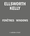 Ellsworth Kelly - Windows / Fenetres