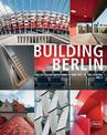Building Berlin, Vol. 2: The Latest Architecture in and out of the Capital