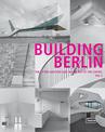 Building Berlin, Vol. 3: The Latest Architecture in and out of the Capital