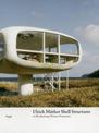 Ulrich Muther Shell Structures: in Mecklenburg-Western Pomerania