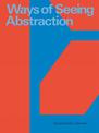 Ways of Seeing Abstraction: Works from the Deutsche Bank Collection