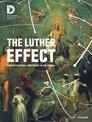 The Luther Effect: Protestantism - 500 Years in the World