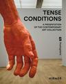 Tense Conditions (Bilingual edition): A Presentation of the Contemporary Art Collection