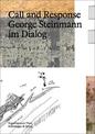 Call and Response: George Steinmann im Dialog