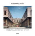 Robert Polidori: Parcours Museologique Revisite