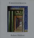 Robert Polidori: Chronophagia: Selected Works 1984-2009