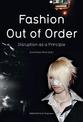 Fashion: Out of Order: Disruption as a Principle