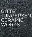 Gitte Jungersen: Ceramic Works