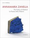 Annamaria Zanella: The Poetry of Material / La Poesia della Materia