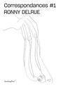 Ronny Delrue: Correspondances # 1