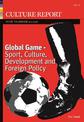 Culture Report: Eunic Yearbook 2016, Vol. 8: A Global Game - Sport, Culture, Development and Foreign Policy