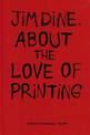 Jim Dine: About the Love of printing