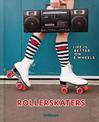 Rollerskaters: Life is Better on 8 Wheels