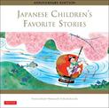 Japanese Children's Favorite Stories: Anniversary Edition