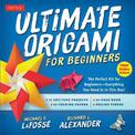 Ultimate Origami for Beginners Kit: The Perfect Kit for Beginners-Everything you Need is in This Box!: Kit Includes Origami Book