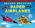 Record Breaking Paper Airplanes Kit: Make Paper Planes Based on the Fastest, Longest-Flying Planes in the World!: Kit with Book,