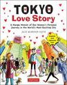 Tokyo Love Story: A Manga Memoir of One Woman's Journey in the World's Most Exciting City (Told in English and Japanese Text)