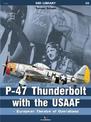 P-47 Thunderbolt with the Usaaf - European Theatre of Operations