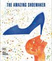 The Amazing Shoemaker: Fairy Tales and Legends about Shoes and Shoemakers