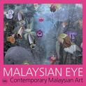 Malaysian Eye: Contemporary Malaysian Art