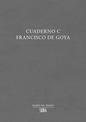Cuaderno C: Francisco de Goya