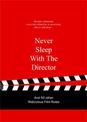 Never Sleep with the Director: And 50 Other Ridiculous Film Rules