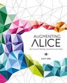 Augmenting Alice: The Future of Identity, Experience and Reality