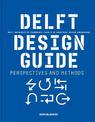 Delft Design Guide (revised edition): Perspectives - Models - Approaches - Methods