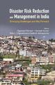Disaster Risk Reduction and Management in India: Emerging Challenges and Way Forward
