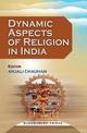 Dynamic Aspects of Religion in India