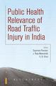 Public Health Relevance of Road Traffic Injury in India