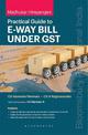 Madhukar Hiregange's Practical Guide to E-way Bill under GST