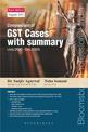Compendium of GST Cases with Summary, 6e: (July 2020 - Dec 2020)