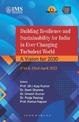 Building Resilience and Sustainability for India in Ever Changing Turbulent World: A Vision for 2030