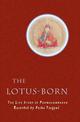Lotus Born: The Life Story of Padmasambhava