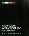 Architecture with and without le Corbusier: Jose Oubrerie Architecte