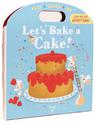 Let's Bake a Cake!: Play*Learn*Do