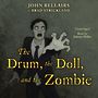 The Drum, the Doll, and the Zombie  [Audiobook/Library Edition]