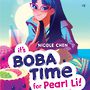 Its Boba Time for Pearl Li!  [Audiobook/Library Edition]