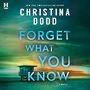 Forget What You Know  [Audiobook/Library Edition]