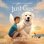 Just Gus [Audiobook/Library Edition]