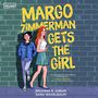 Margo Zimmerman Gets the Girl [Audiobook/Library Edition]