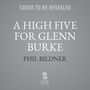 A High Five for Glenn Burke  [Audiobook/Library Edition]
