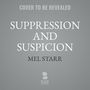 Suppression and Suspicion [Audiobook/Library Edition]