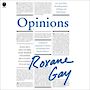 Opinions: A Decade of Arguments, Criticism, and Minding Other Peoples Business [Audiobook]