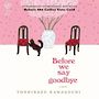 Before We Say Goodbye [Audiobook]