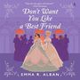 Dont Want You Like a Best Friend [Audiobook]