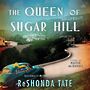 The Queen of Sugar Hill: A Novel of Hattie McDaniel [Audiobook]