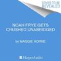 Noah Frye Gets Crushed [Audiobook]